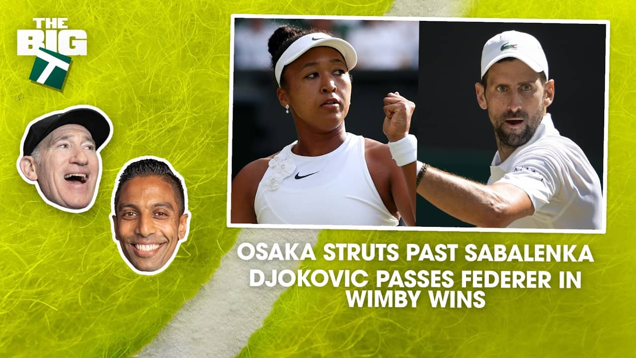 Osaka Stuns Sabalenka + Novak Into QF | Episode 30 | The Big T Podcast