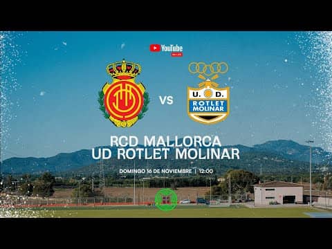 ¡PARTIDO EN DIRECTO! RCD MALLORCA B vs UD ROTLET MOLINAR