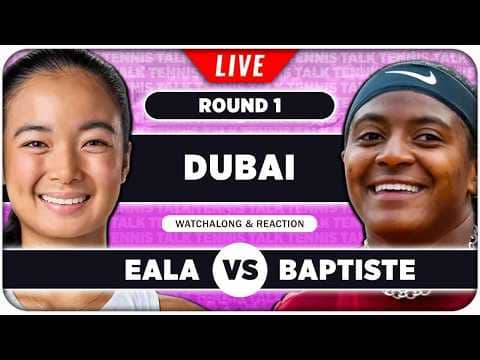 EALA vs BAPTISTE • WTA Dubai 2026 • LIVE Tennis Watchalong