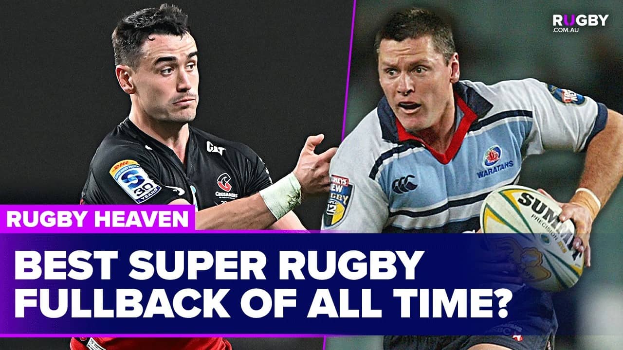 Who is the best fullback of all-time in Super Rugby? | Rugby Heaven