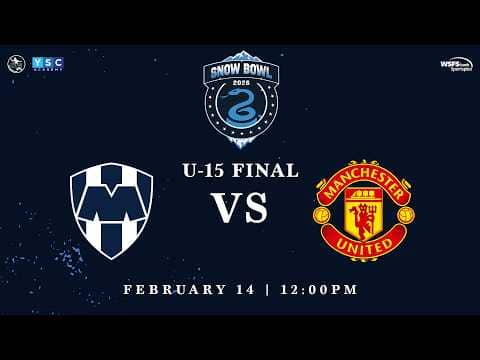 Snow Bowl 2026 | U-15 Final CF Monterrey vs. Manchester United