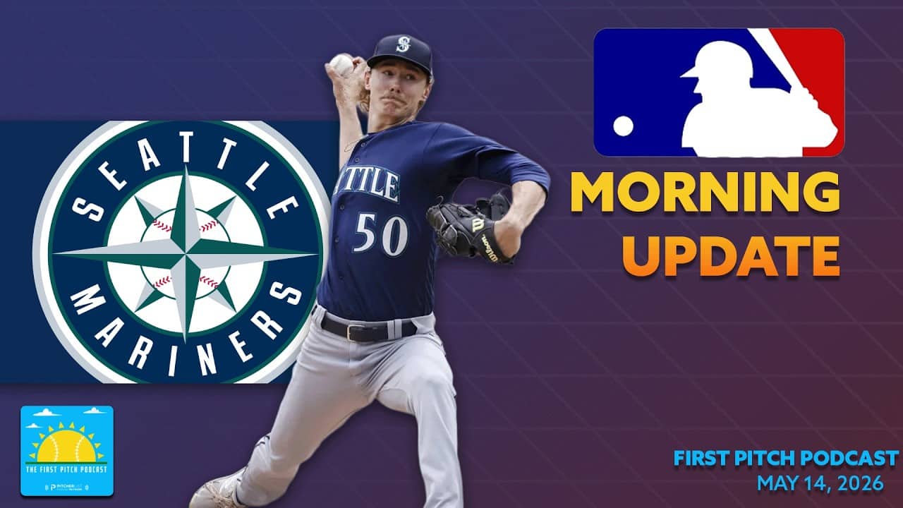 Bryce Miller Makes 2026 Debut! I Daily MLB News and Notes I First Pitch Podcast 5/14/26