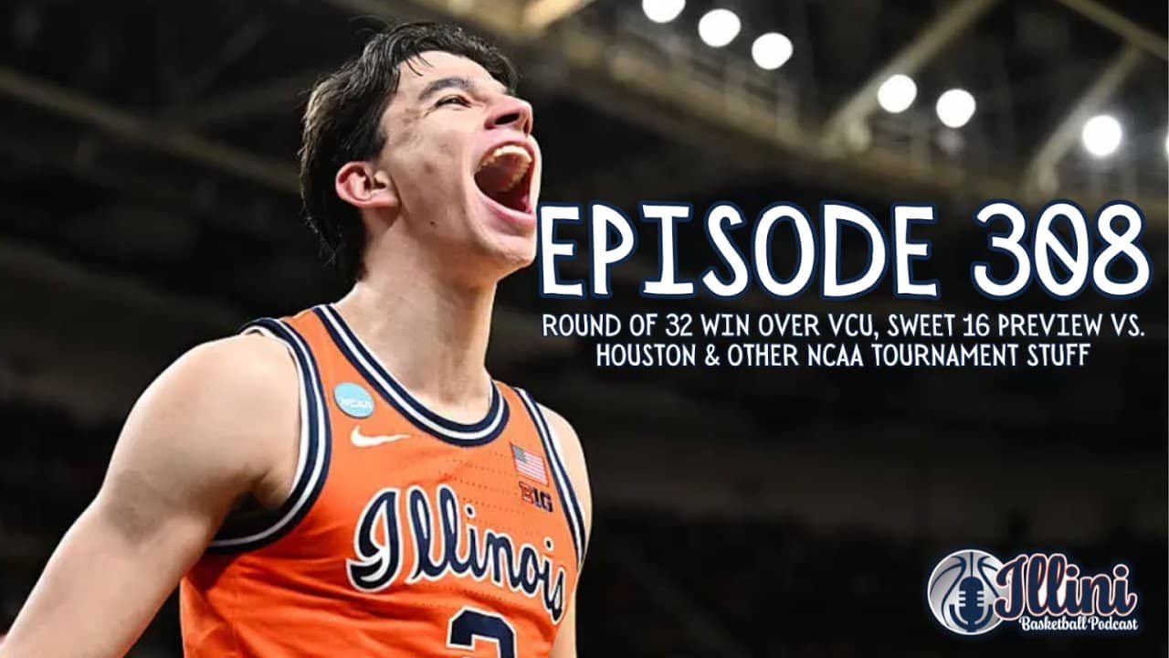 Illini Basketball Podcast Live: Episode 308 (Round of 32 Win Over VCU & Sweet 16 Preview vs Houston)