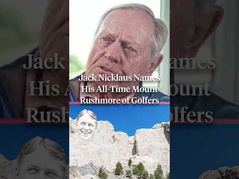 Jack Nicklaus names his all-time Mount Rushmore of golfers. 🔥