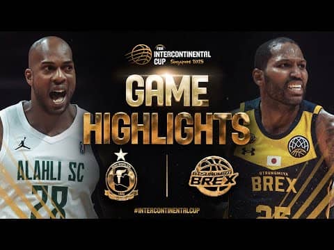 Alahli SC vs Utsunomiya Brex | Basketball Highlights | FIBA Intercontinental Cup Singapore 2025