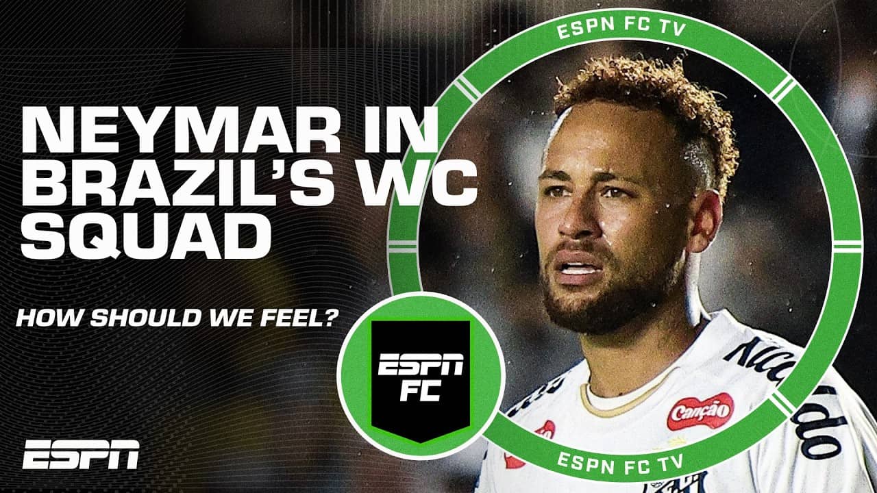 NEYMAR IN BRAZIL WORLD CUP SQUAD 🚨 How should we feel about the decision? 🤔 | ESPN FC