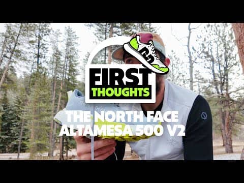 The North Face Altamesa 500 v2 | First Thoughts