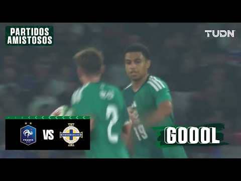 ¡Kelly enciende la ESPERANZA! - Francia vs Irlanda del Norte | Amistoso Internacional | TUDN
