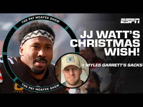 JJ Watt reveals his Christmas Wish 👀 + Myles Garrett pursuing sack record 💪 | The Pat McAfee Show