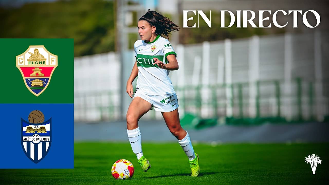 Segunda Federación: Elche CF Femenino - CD Atlético Baleares