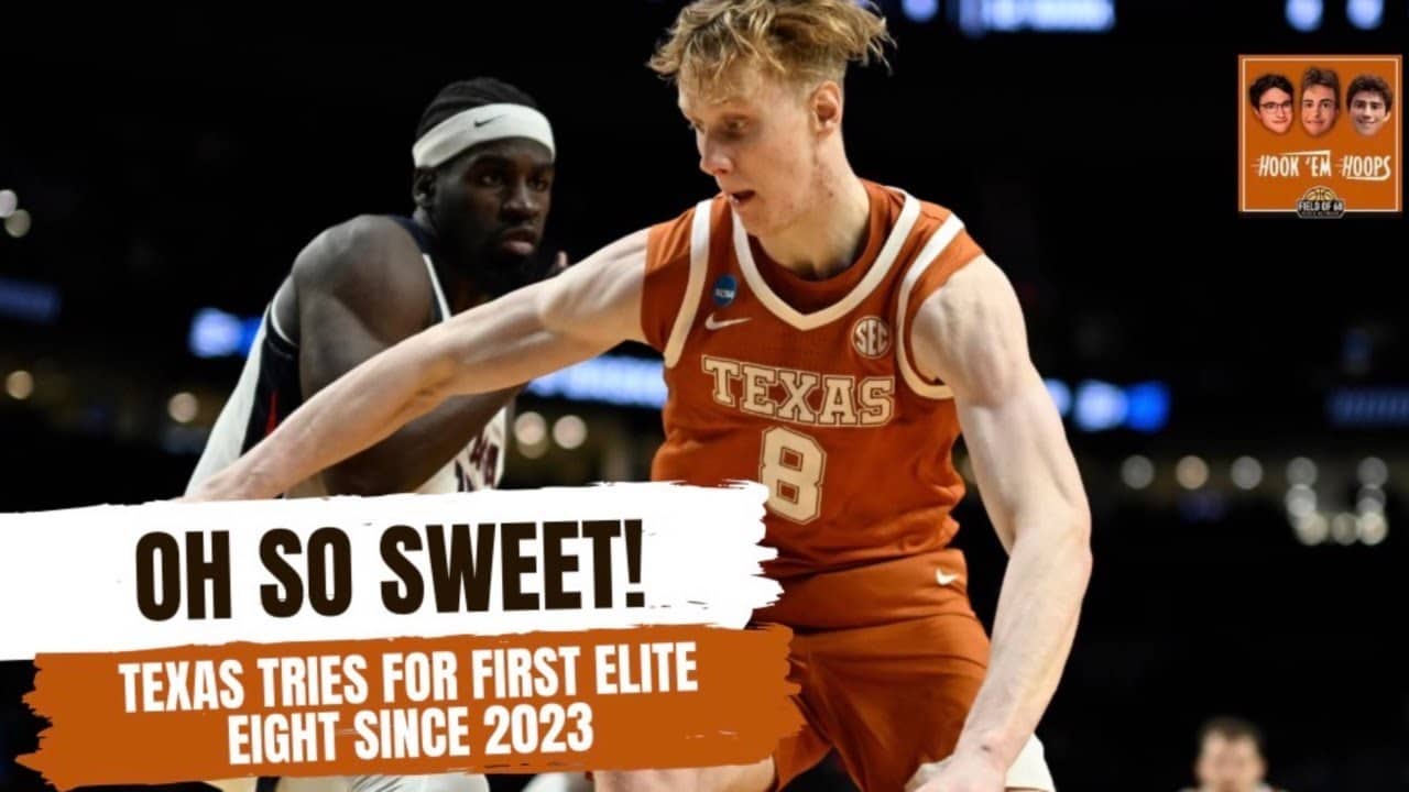Oh So Sweet! Texas tries for first Elite Eight since 2023