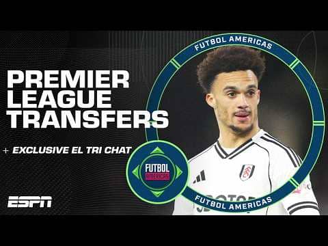 SOURCE: Liverpool EYEING UP Antonee Robinson + EXCLUSIVE El Tri interview | Futbol Americas