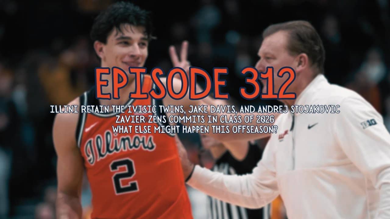 Illini Basketball Podcast Live: Episode 312 (Ivisic Twins, Davis, Stojakovic Return & Zavier Zens)