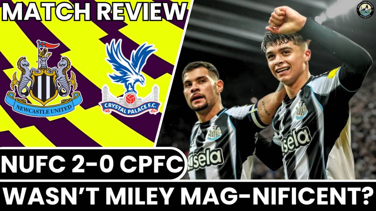 Lewis Miley Masterclass! Newcastle United 2 - 0 Crystal Palace