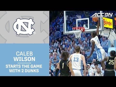 North Carolina's Caleb Wilson Starts The Game With A Pair Of Highlight Dunks