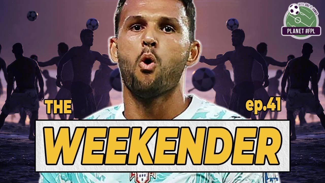 The Weekender ep. 41 | Planet FPL 2026