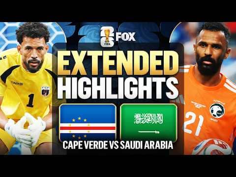 Cape Verde vs Saudi Arabia Extended Highlights 🌎🏆 2026 FIFA World Cup™