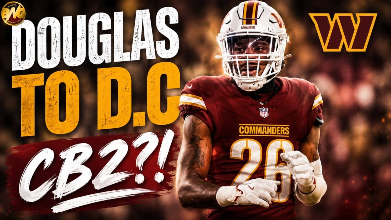 🚨 INSTANT REACTION: CB2 ON THE WAY?!? COMMANDERS sign VETERAN CORNERBACK RASUL DOUGLAS