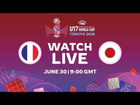 LIVE - France v Japan | FIBA U17 Basketball World Cup 2026 | Group Phase