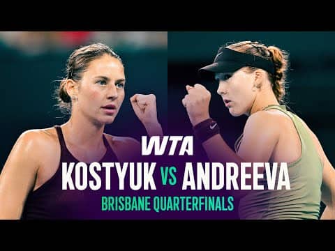 Mirra Andreeva vs. Marta Kostyuk | 2026 Brisbane Quarterfinals | WTA Match Highlights