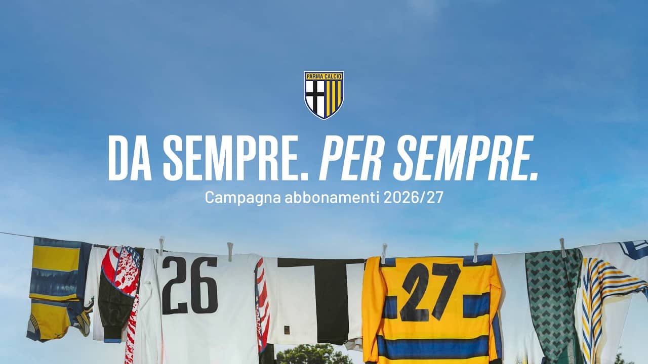 Da Sempre. Per Sempre | Campagna Abbonamenti Parma Calcio 2026/27