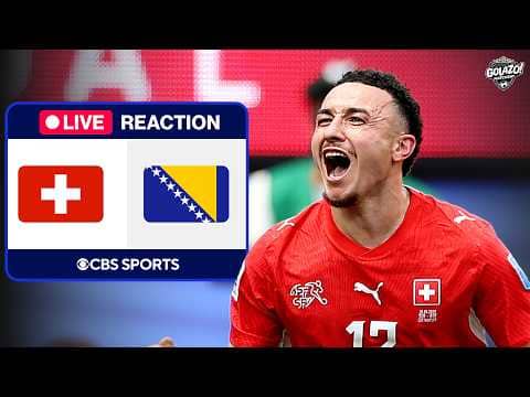 Golazo Matchday Live: FULL RECAP Switzerland vs Bosnia & Herzegovina