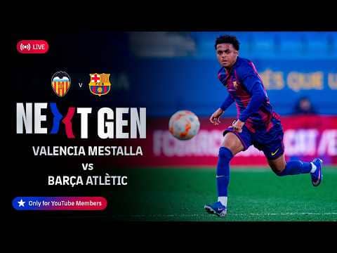 🔴 FC BARCELONA NEXT GEN: Valencia Mestalla vs Barça Atlètic