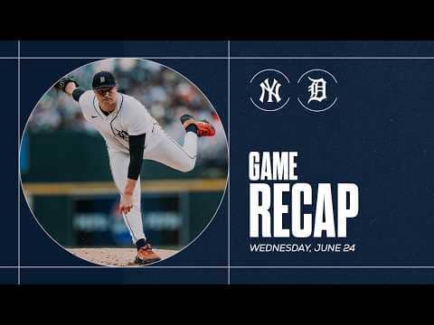 Yankees vs. Tigers Highlights | 6/24/26