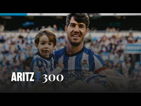 ARITZ 300 | "Harro nire bizitzako taldean jokatutako partida bakoitzarekin" | Real Sociedad