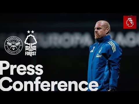 Sean Dyche Press Conference 🗣️ | Brentford vs Nottingham Forest | Premier League