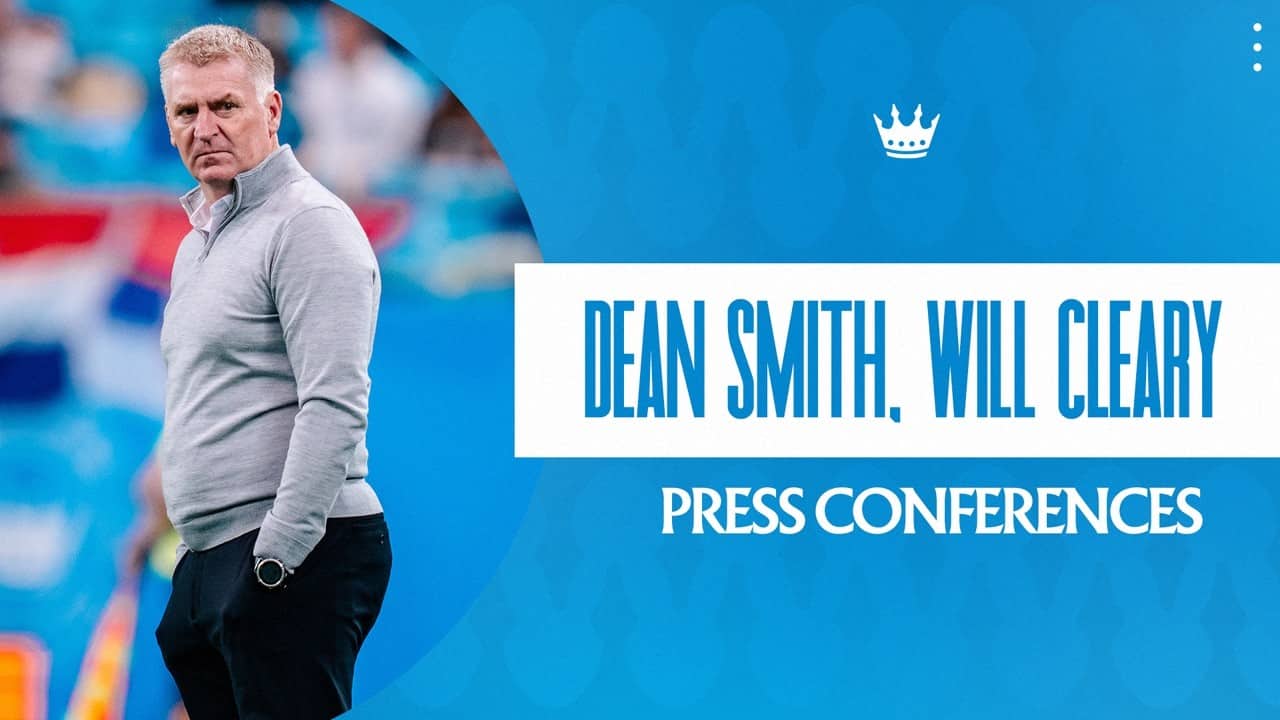 Dean Smith, Will Cleary Post-Match Press Conferences