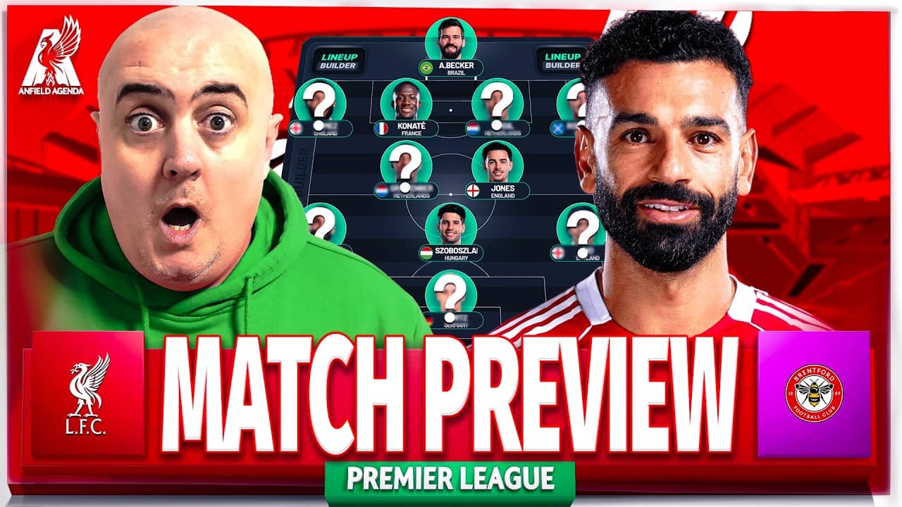 LIVERPOOL vs BRENTFORD! Starting XI Prediction & Preview