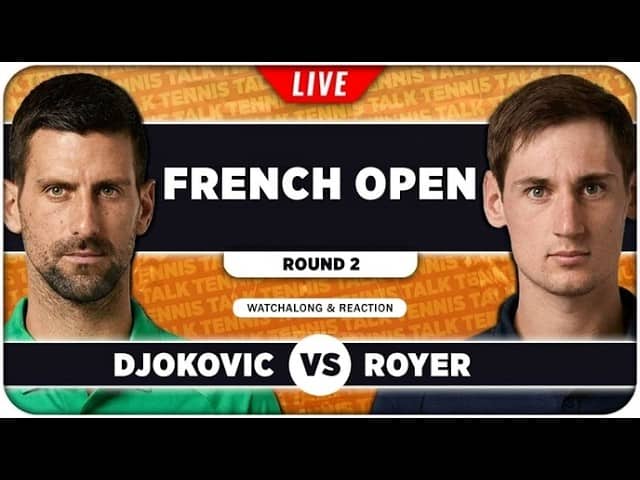 DJOKOVIC vs ROYER • French Open 2026 • LIVE Tennis Watchalong