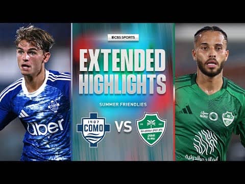 Como vs. Al Ahli: Extended Highlights | Summer Friendly | CBS Sports Golazo