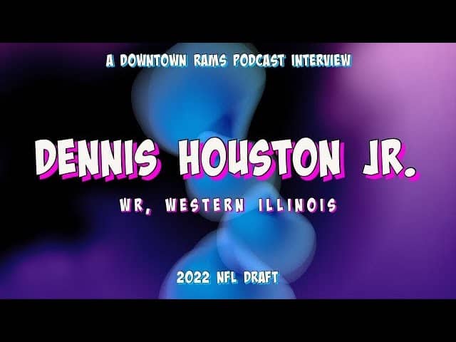 Downtown Rams 2022 NFL Draft Prospect Interview - Dennis Houston Jr., WR, Western Illinois