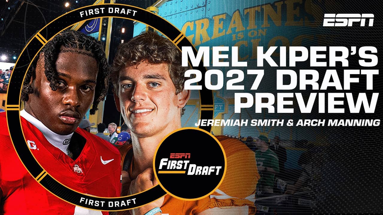 ‼️MOST HYPED NFL DRAFT CLASS EVER?‼️ Mel Kiper's 2027 preview w/Field Yates | First Draft🏈