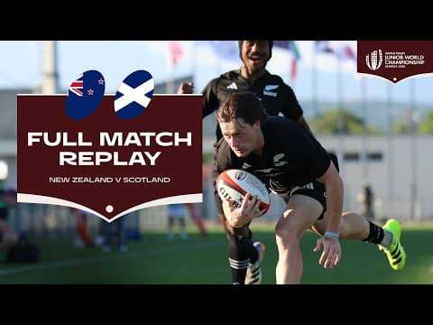 New Zealand v Scotland | World Rugby Junior World Championships | Full Match Replay