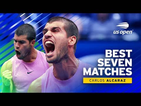 Carlos Alcaraz's Best 7 Matches | US Open
