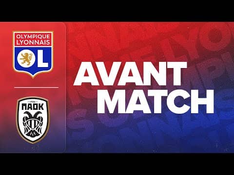 L'AVANT MATCH : OL - PAOK