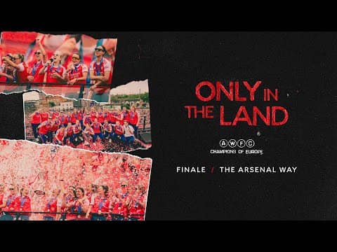 THE ARSENAL WAY | Only in the Land | An Arsenal Women Documentary | Episode 4