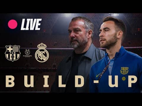 🔴 BARÇA LIVE | BUILD-UP TO FC BARCELONA vs REAL MADRID | SPANISH SUPER CUP FINAL 2026 | EL CLÁSICO ⚽