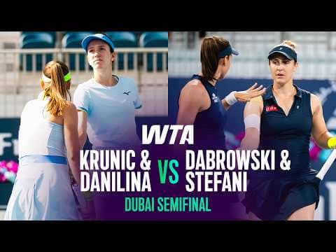 Krunic/Danilina vs. Dabrowski/Stefani | 2026 Dubai Quarterfinals | WTA Match Highlights