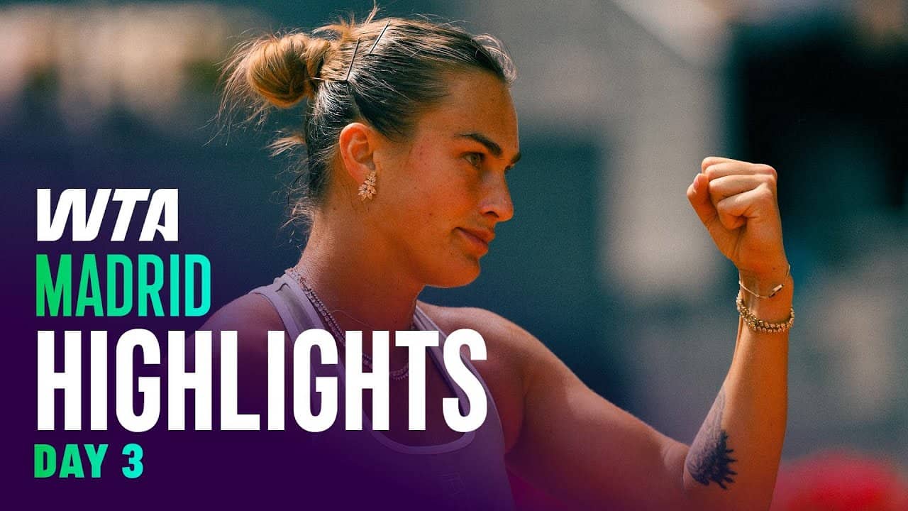 Day 3 in Madrid featuring Sabalenka, Swiatek, Andreeva, and more! | WTA Match Highlights