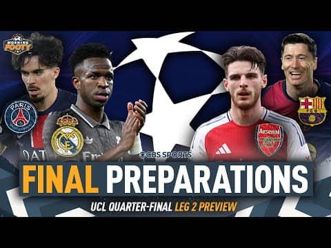 Champions League Quarter-Final LEG 2 PREVIEW | Arsenal, Real Madrid, PSG, Barcelona | Morning Footy