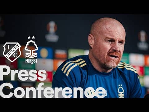 Sean Dyche & James McAtee Press Conference | Utrecht v Nottingham Forest | UEFA Europa League