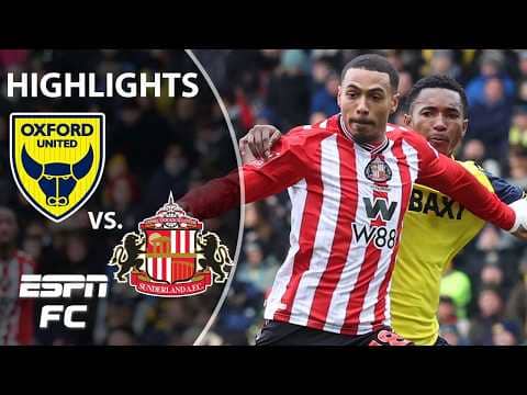 Oxford United vs. Sunderland | FA Cup Highlights | ESPN FC