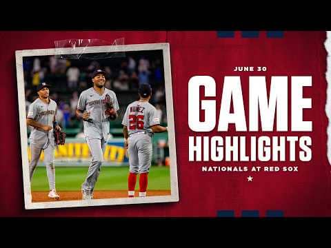 Nationals vs. Red Sox Game Highlights (6/30/26) | MLB Highlights