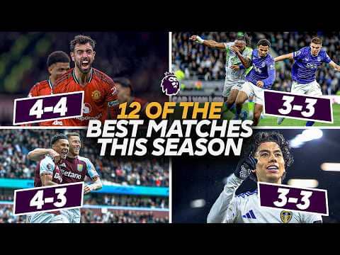 12 Of The Best Matches Of The 2025/26 Premier League Season