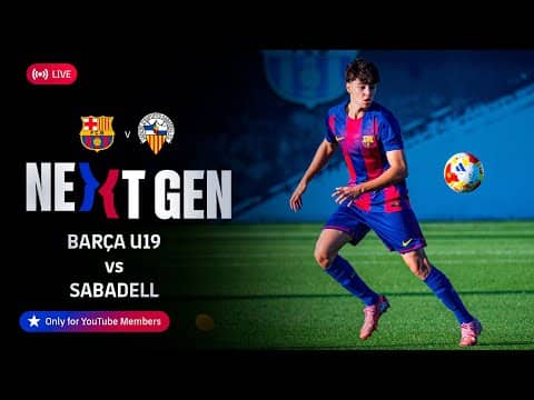 🔴 FC BARCELONA NEXT GEN: Barça U19 vs Sabadell