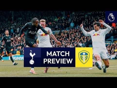 Spurs v Leeds | Premier League Match Preview